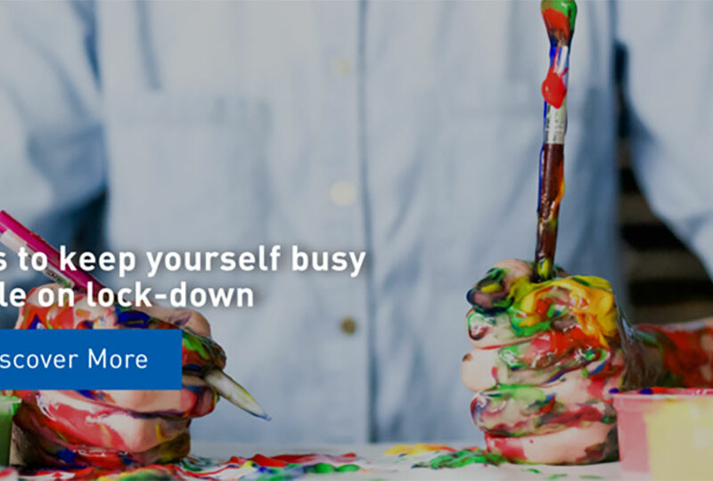 Tips to keep yourself busy while on lock-down