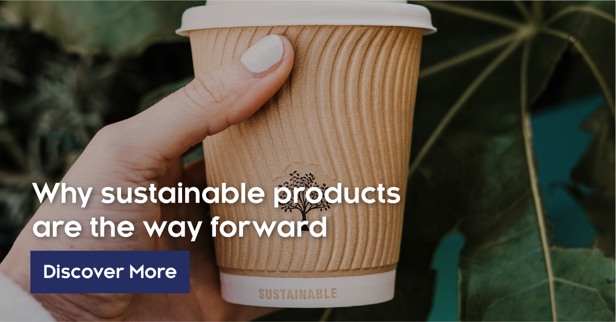 Why Sustainable Products Are The Way Forward